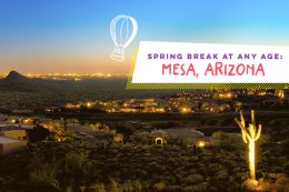 Mesa Arizona is an oasis enjoyed by many spring breakers. Uncover what attractions get this destination great at all ages.